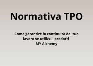 Normativa TPO : Come garantire la continuità del tuo lavoro se utilizzi My Alchemy
